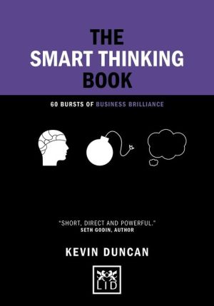 The Smart Thinking Book: 60 Bursts of Business Brilliance