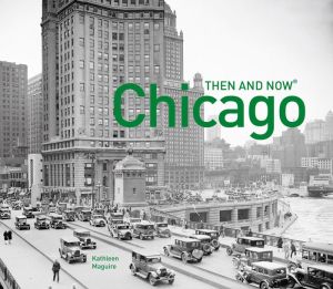 Chicago: Then and Now