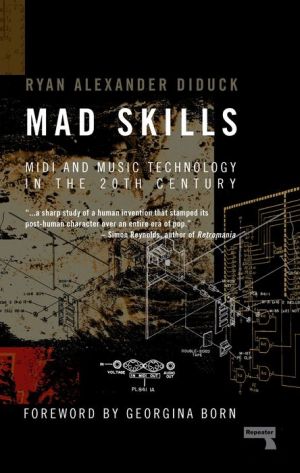 Book Mad Skills: MIDI and Music Technology in the Twentieth Century