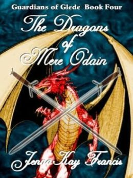The Dragons of Mere Odain [The Guardians of Glede Book 4]