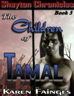 The Children of Tamal [The Shayton Chronicles Book 3]