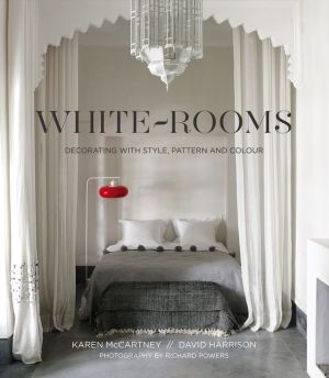 White Rooms: Decorated with Style, Pattern and Colour