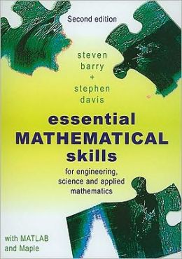 Essential Mathematical Skills: For Engineering, Science and Applied Mathematics Barry