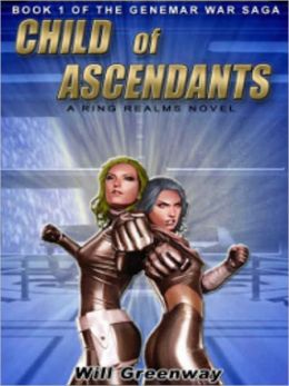 A Ring Realms Novel: War of the Genemar Series Book 1: Child of Ascendants