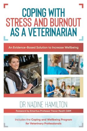Book Coping with Stress and Burnout as a Veterinarian: An Evidence-Based Solution to Increase Wellbeing