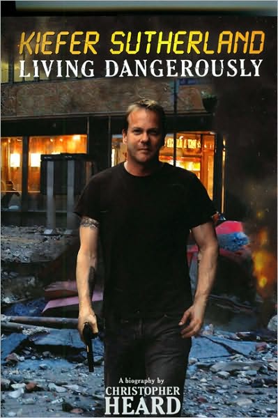 Kiefer Sutherland: Living Dangerously