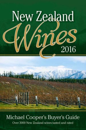 Buyer's Guide to New Zealand Wines 2016: Michael Cooper's Buyer's Guide