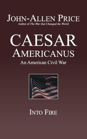 Caesar Americanus: An American Civil War - Into Fire