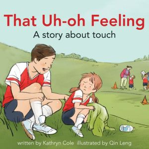That Uh-Oh Feeling: A story about touch