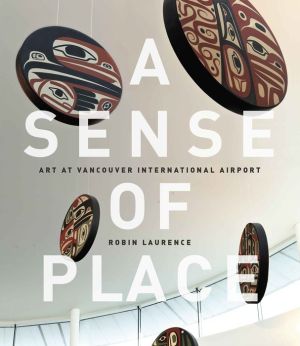 A Sense of Place: Art at Vancouver International Airport