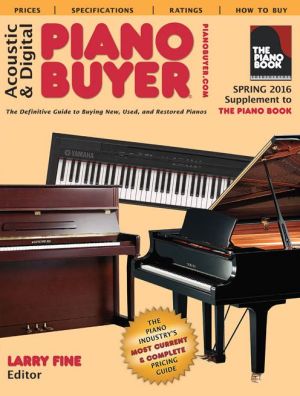 Acoustic & Digital Piano Buyer: Spring 2016 Supplement to The Piano Book