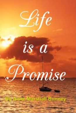Life is a Promise Anne Marshall Bunney