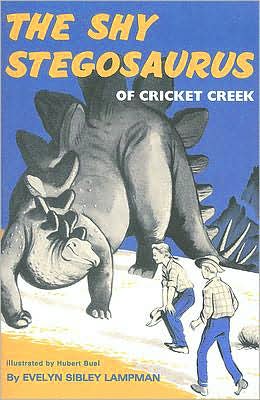 The Shy Stegosaurus of Cricket Creek Evelyn Sibley Lampman and Hubert Buel