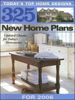 325 New Home Plans for 2006 (Homeplanners) Editors at Hanley Wood