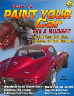 How to Paint Your Car on a Budget: Paint Your Own Car, at Home, in Your
