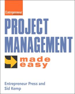 Project Management for Small Business Made Easy Sid Kemp
