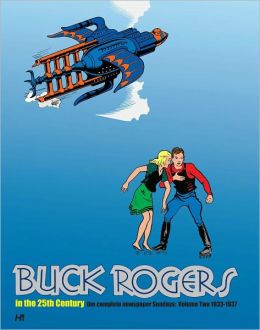 Buck Rogers in the 25th Century: Complete Newspaper Sundays Volume Two 1933-1937 John F. Dille and Rick Yager