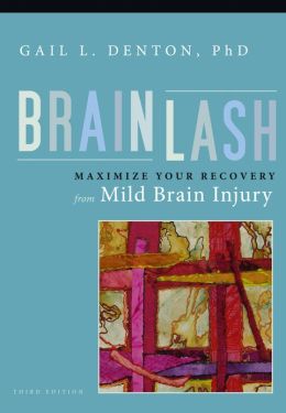 Brainlash: Maximize Your Recovery From Brain Injury