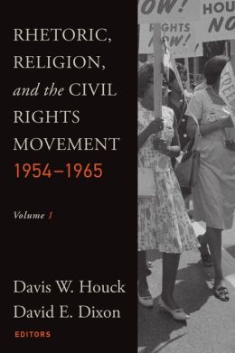 Rhetoric, Religion and the Civil Rights Movement 1954-1965: Studies in Rhetoric and Religion 1