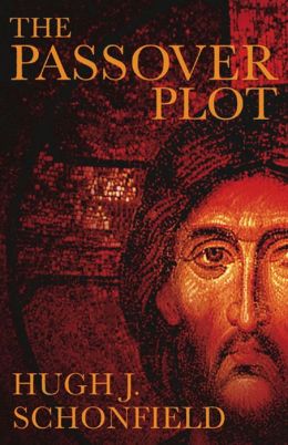 The Passover Plot: Special 40th Anniversary Edition Hugh Schonfield