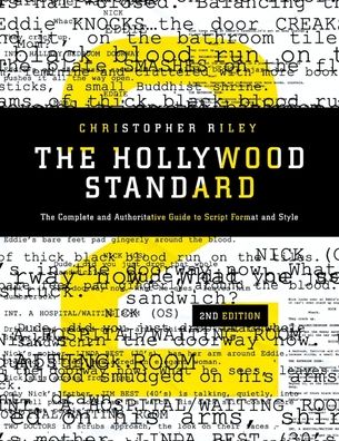 Hollywood Standard: The Complete and Authoritative Guide to Script Format and Style