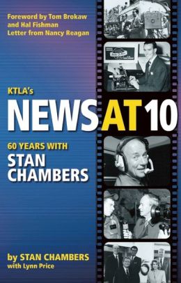 KTLA's News at Ten: 60 Years with Stan Chambers Stan Chambers, Hal Fishman and Tom Brokaw
