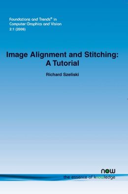 IMAGE ALIGNMENT AND STITCHING Richard Szeliski