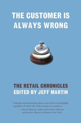 Customer Is Always Wrong: The Retail Chronicles
