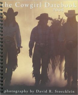 2008 Cowgirl Datebook David R. Stoecklein