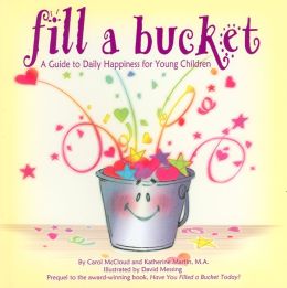 Fill a Bucket: A Guide to Daily Happiness for the Young Child