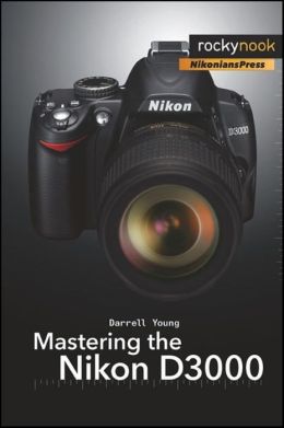 Mastering the Nikon D3000
