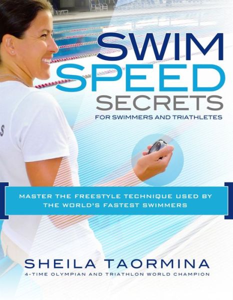 Swim Speed Secrets for Swimmers and Triathletes