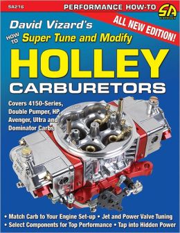 David Vizard's Holley Carburetors: How to Super Tune and Modify