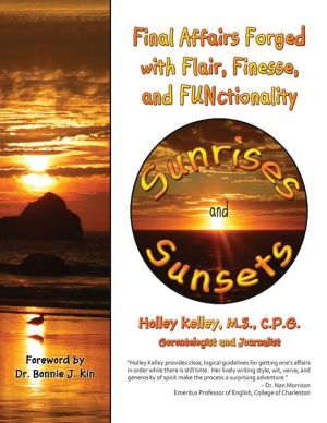 Sunrises and Sunsets: Final Affairs Forged with Flair, Finesse and FUNctionality