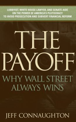 The Payoff: Why Wall Street Always Wins