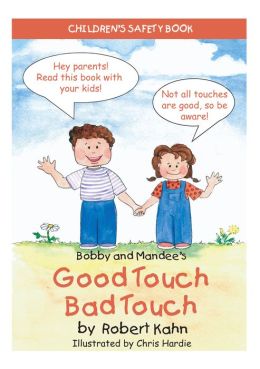Bobby and Mandee's Good Touch/Bad Touch: Children's Safety Book