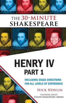 Henry IV, Part 1: The 30-Minute Shakespeare Nick Newlin
