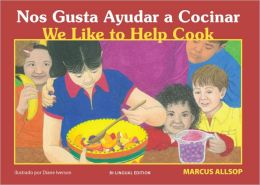 Nos Gusta Ayudar a Cocinar =: We Like to Help Cook Marcus Allsop