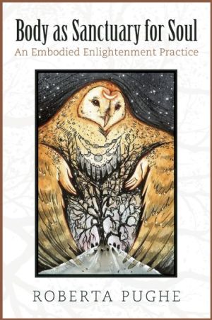 Body as Sanctuary for Soul: An Embodied Enlightenment Practice
