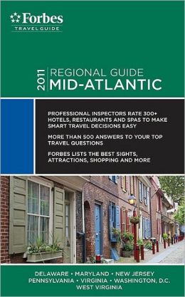 Forbes Travel Guide 2011 Mid-Atlantic (Forbes Travel Guide Regional Guide) Forbes Travel Guide