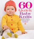 Book Cover Image. Title: 60 Quick Baby Knits:  Blankets, Booties, Sweaters & More in Cascade 220 Superwash, Author: Sixth&Spring Books
