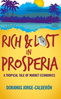 Rich and Lost in Prosperia: A tropical tale of market economics