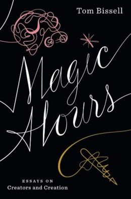 Magic Hours: Essays on Creators and Creation