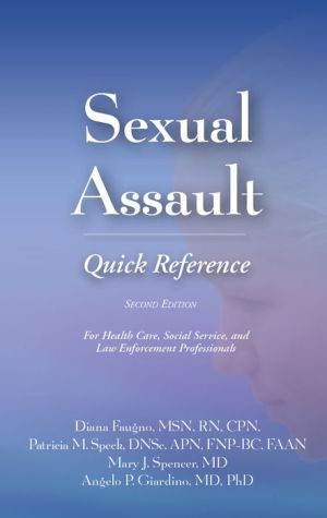 Sexual Assault Quick Reference: For Health Care, Social Service, and Law Enforcement Professionals