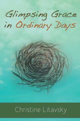 Glimpsing Grace in Ordinary Days