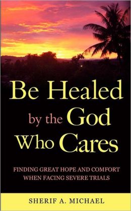 Be Healed By The God Who Cares