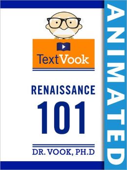 Renaissance History 101: The Animated TextVook Dr. Vook Ph.D and Vook