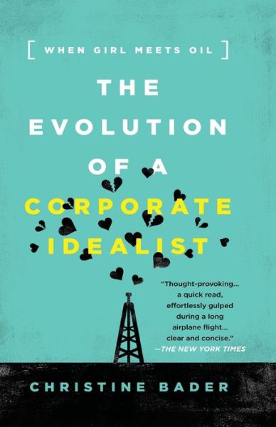 The Evolution of a Corporate Idealist: When Girl Meets Oil