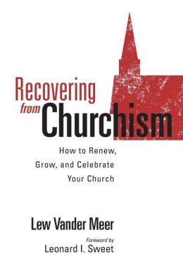 Recovering From Churchism