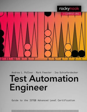 Test Automation Engineer: Guide to the ISTQB Advanced Level Certification
